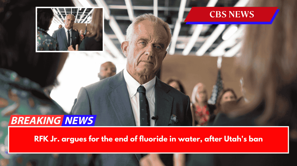 RFK Jr. argues for the end of fluoride in water, after Utah's ban