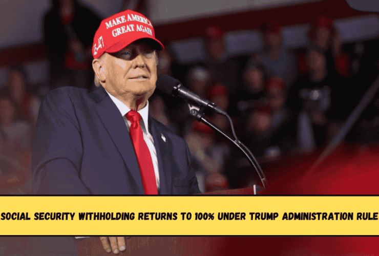 Social Security Withholding Returns to 100% Under Trump Administration Rule