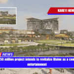 The $750 million project intends to revitalize Blaine as a center for entertainment