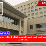 The Federal Reserve Bank of Minneapolis and local businesses respond to tariff talks