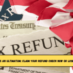 The IRS Gives an Ultimatum Claim Your Refund Check Now or Lose It Forever