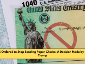 The IRS Ordered to Stop Sending Paper Checks A Decision Made by Donald Trump