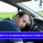 The Legality of Car Sleeping in Indiana What You Need to Know