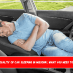 The Legality of Car Sleeping in Missouri What You Need to Know