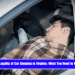 The Legality of Car Sleeping in Virginia What You Need to Know
