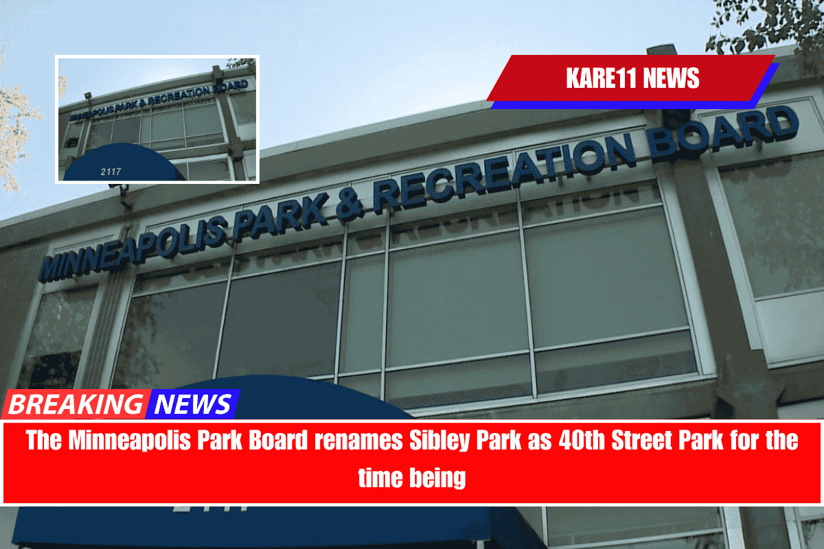 The Minneapolis Park Board renames Sibley Park as 40th Street Park for the time being