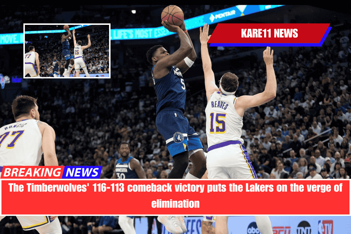 The Timberwolves' 116-113 comeback victory puts the Lakers on the verge of elimination