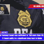 The amount of fentanyl found was sufficient to kill more than 46,000 people 11 found guilty in a significant drug bust in Idaho
