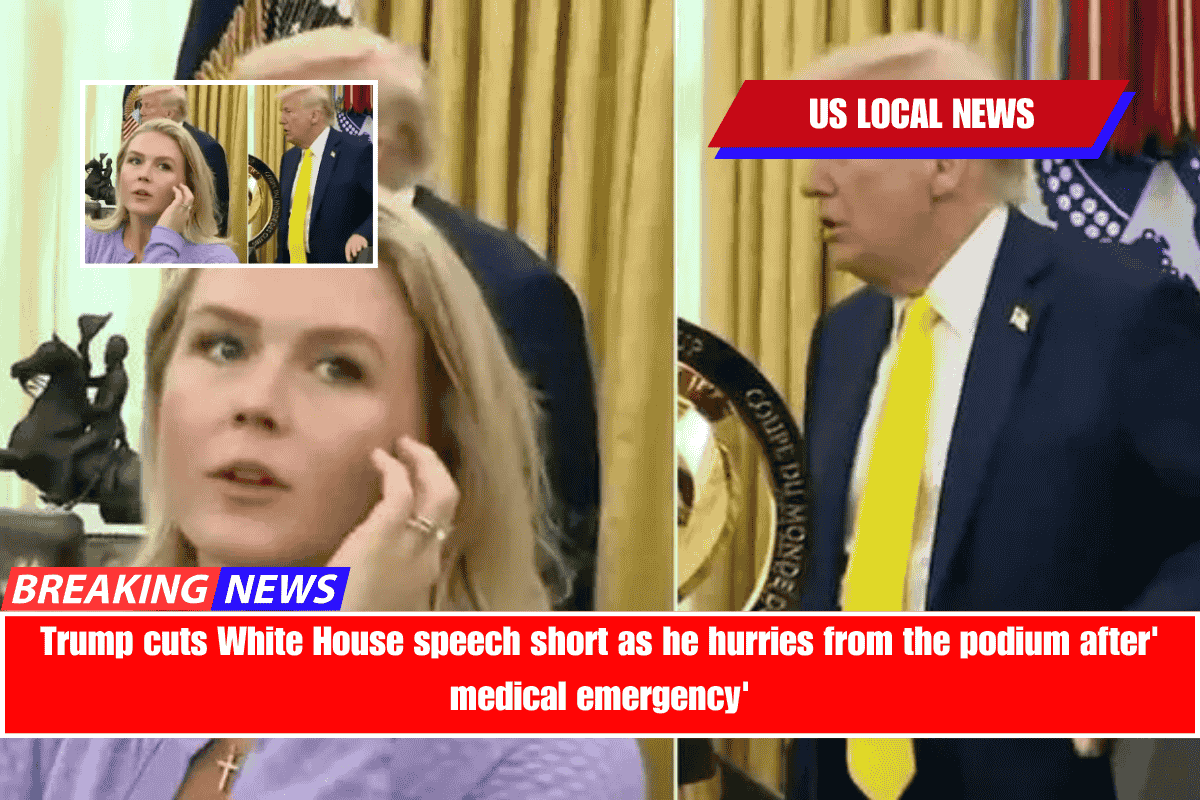 Trump cuts White House speech short as he hurries from the podium after' medical emergency'