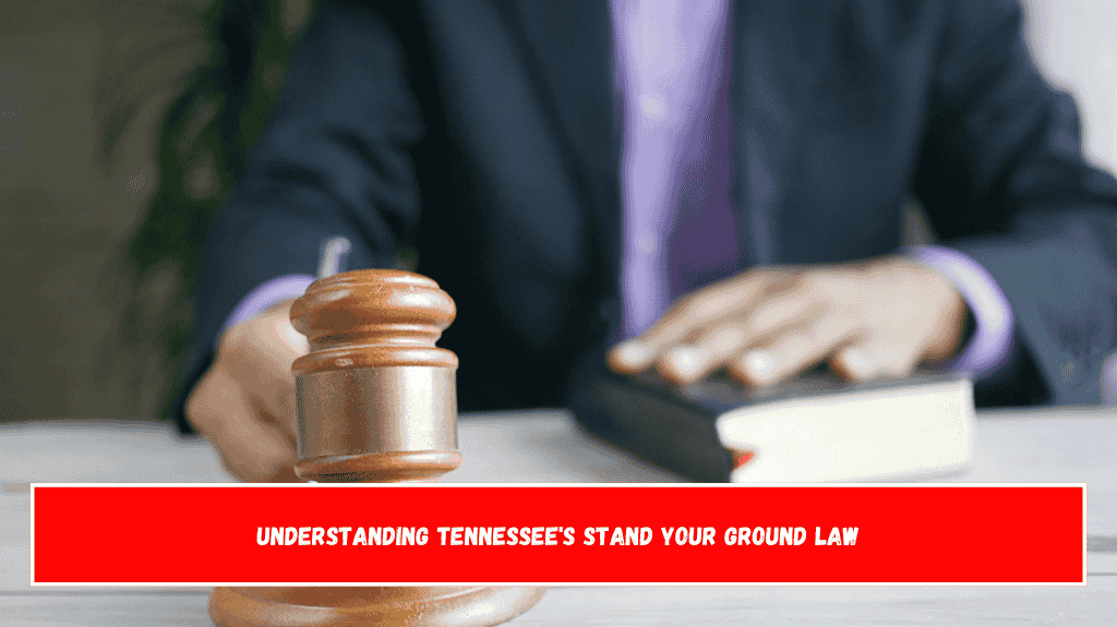 Understanding Tennessee's Stand Your Ground Law