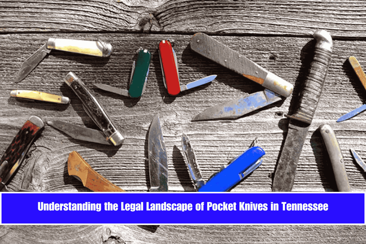 Understanding the Legal Landscape of Pocket Knives in Tennessee