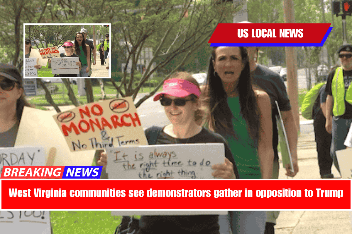 West Virginia communities see demonstrators gather in opposition to Trump
