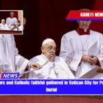 World leaders and Catholic faithful gathered in Vatican City for Pope Francis' burial