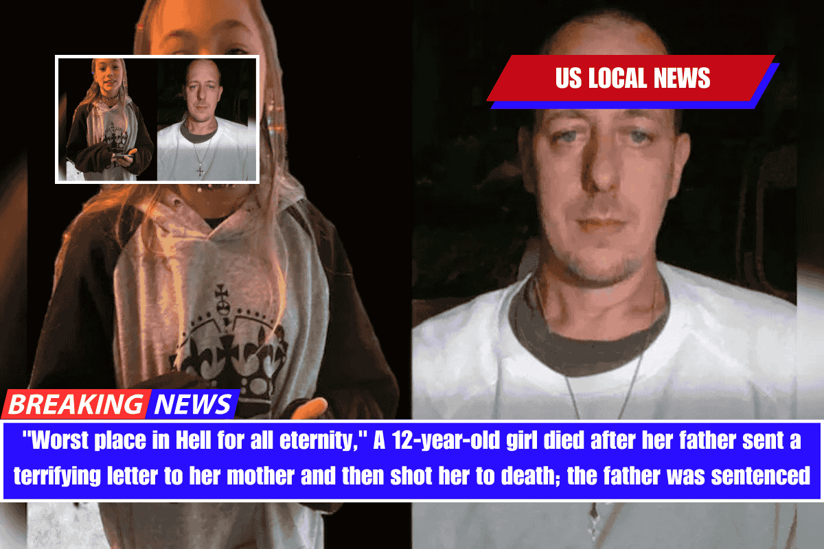 Worst place in Hell for all eternity, A 12-year-old girl died after her father sent a terrifying letter to her mother and then shot her to death; the father was sentenced