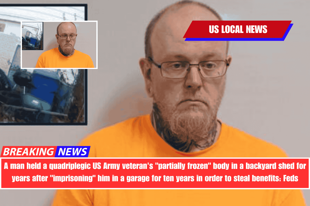 A man held a quadriplegic US Army veteran's partially frozen body in a backyard shed for years after imprisoning him in a garage for ten years in order to steal benefits Feds
