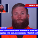 A man spent more than 40 minutes on the phone with his mother and a friend after his fiancée jumped out of his truck, never contacting 911 and left her for dead Cops