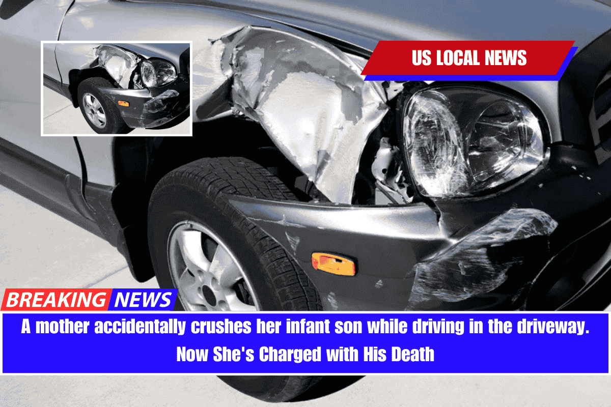 A mother accidentally crushes her infant son while driving in the driveway. Now She's Charged with His Death