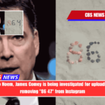 According to Noem, James Comey is being investigated for uploading and then removing 86 47 from Instagram