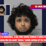 According to authorities, a bus rider fatally stabbed a fellow traveler for looking like his uncle before calmly getting off the bus.