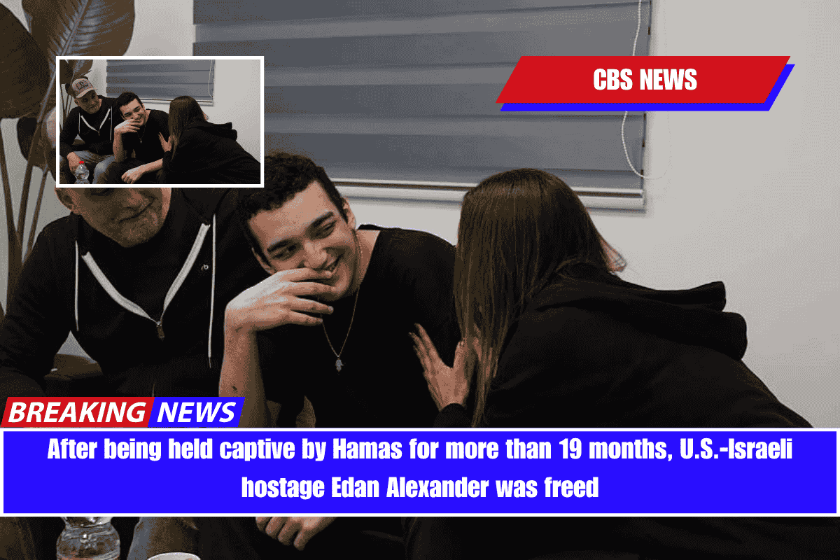 After being held captive by Hamas for more than 19 months, U.S.-Israeli hostage Edan Alexander was freed