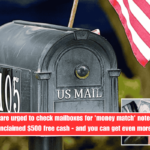 Americans are urged to check mailboxes for 'money match' notes to collect unclaimed $500 free cash - and you can get even more!