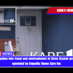 An investigation into fraud and mistreatment at three Crystal group homes operated by Empathy Home Care Inc