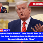 Bad and Dangerous Day for America! Trump Goes Off About the Latest Scotus Loss in the Case About Deportations Under the Alien Enemies Act and Posts a Message Calling the Order Illegal