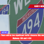 Be ready There will be two significant traffic closures this weekend on Highway 100 and I-494