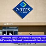 CHECKOUT CONCERNS Sam's Club defends its payment policy after being accused of 'imposing 1984' on all customers with checkout changes