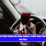 Can Louisiana Police Search My Phone During a Traffic Stop Here's What the Law Says