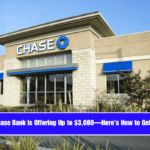 Chase Bank Is Offering Up to $3,000—Here’s How to Get It