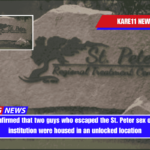 DHS confirmed that two guys who escaped the St. Peter sex offender institution were housed in an unlocked location