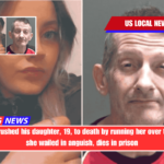 Dad who crushed his daughter, 19, to death by running her over twice while she wailed in anguish, dies in prison