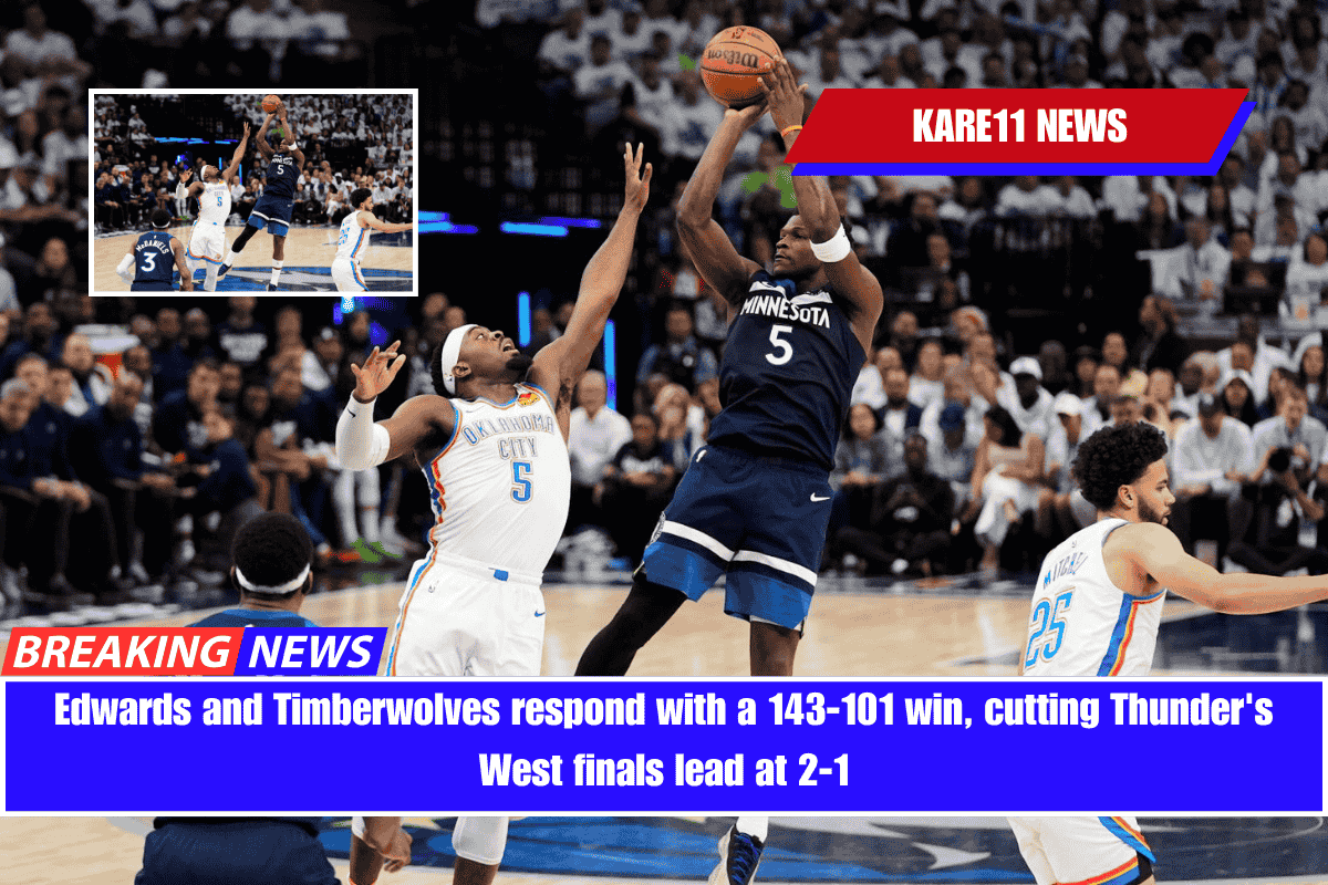 Edwards and Timberwolves respond with a 143-101 win, cutting Thunder's West finals lead at 2-1