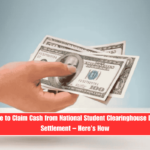 Final Chance to Claim Cash from National Student Clearinghouse Data Breach Settlement – Here’s How