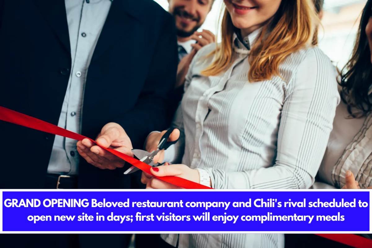 GRAND OPENING Beloved restaurant company and Chili's rival scheduled to open new site in days; first visitors will enjoy complimentary meals