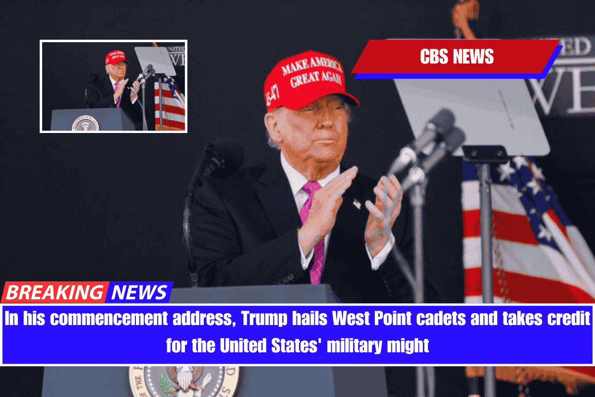 In his commencement address, Trump hails West Point cadets and takes credit for the United States' military might