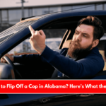 Is It Illegal to Flip Off a Cop in Alabama Here's What the Law Says