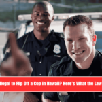 Is It Illegal to Flip Off a Cop in Hawaii Here's What the Law Says