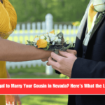 Is It Illegal to Marry Your Cousin in Nevada Here's What the Law Says