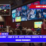 It's so accessible Legal or not, sports betting supports the gambling trend among teenagers