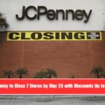 JCPenney to Close 7 Stores by May 25 with Discounts Up to 90%