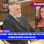 'King of This Castle' Doctor Who Strangled His Wife Out of Fear That She Was Stealing His Money Learns His Fate