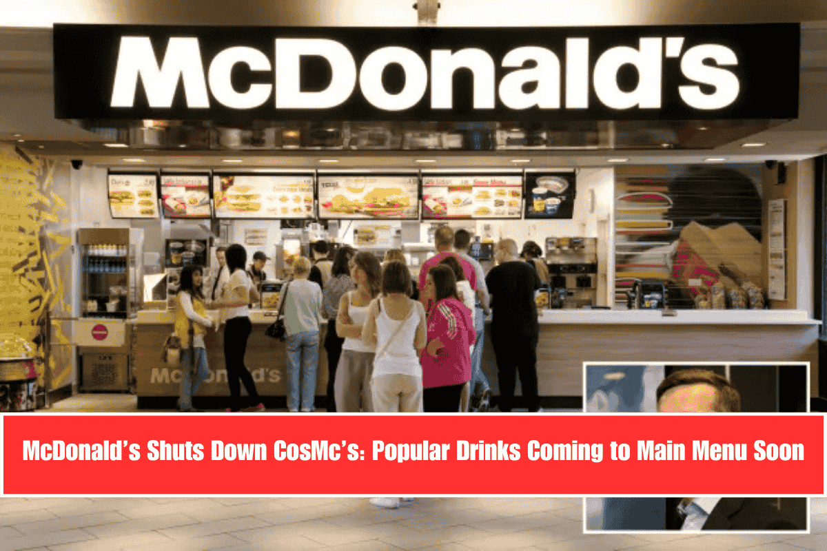 McDonald’s Shuts Down CosMc’s Popular Drinks Coming to Main Menu Soon