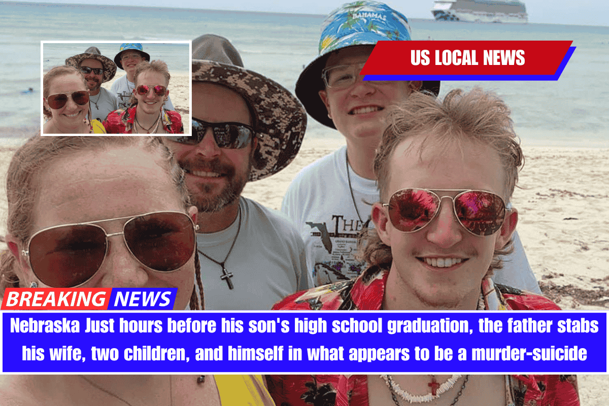 Nebraska Just hours before his son's high school graduation, the father stabs his wife, two children, and himself in what appears to be a murder-suicide
