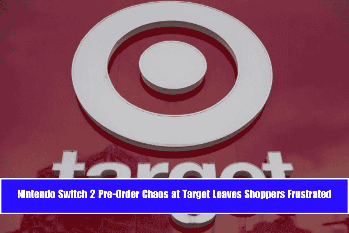 Nintendo Switch 2 Pre-Order Chaos at Target Leaves Shoppers Frustrated