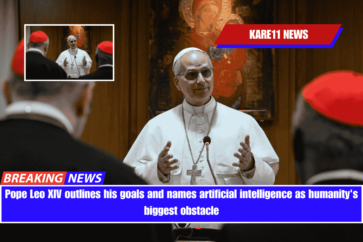 Pope Leo XIV outlines his goals and names artificial intelligence as humanity's biggest obstacle