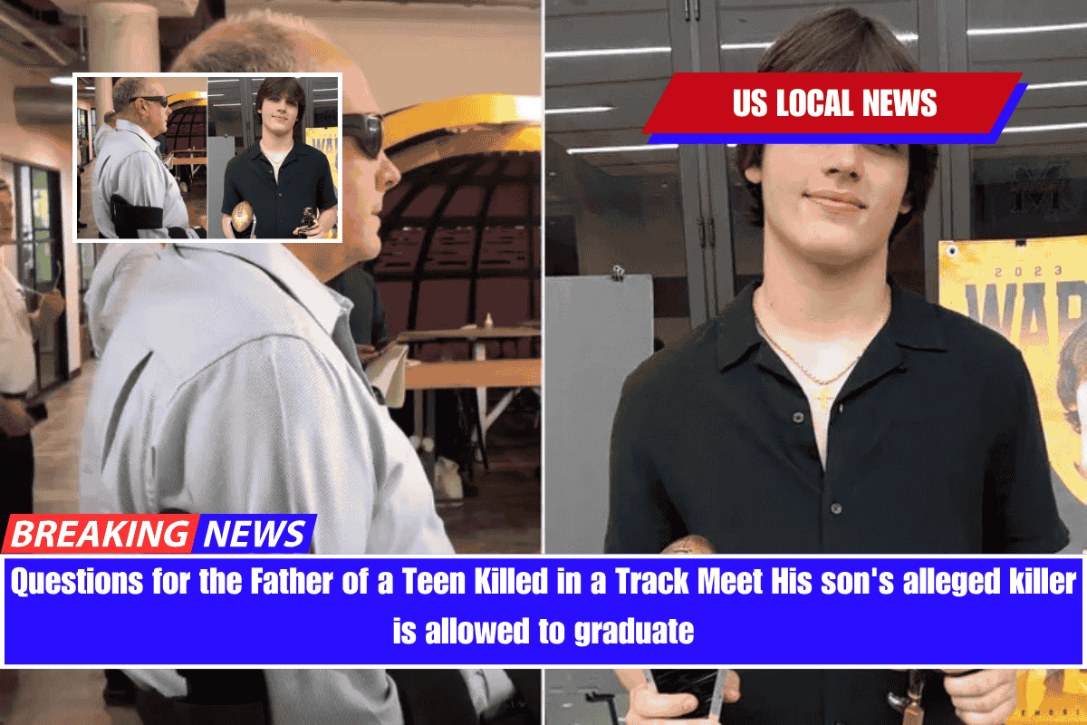 Questions for the Father of a Teen Killed in a Track Meet His son's alleged killer is allowed to graduate