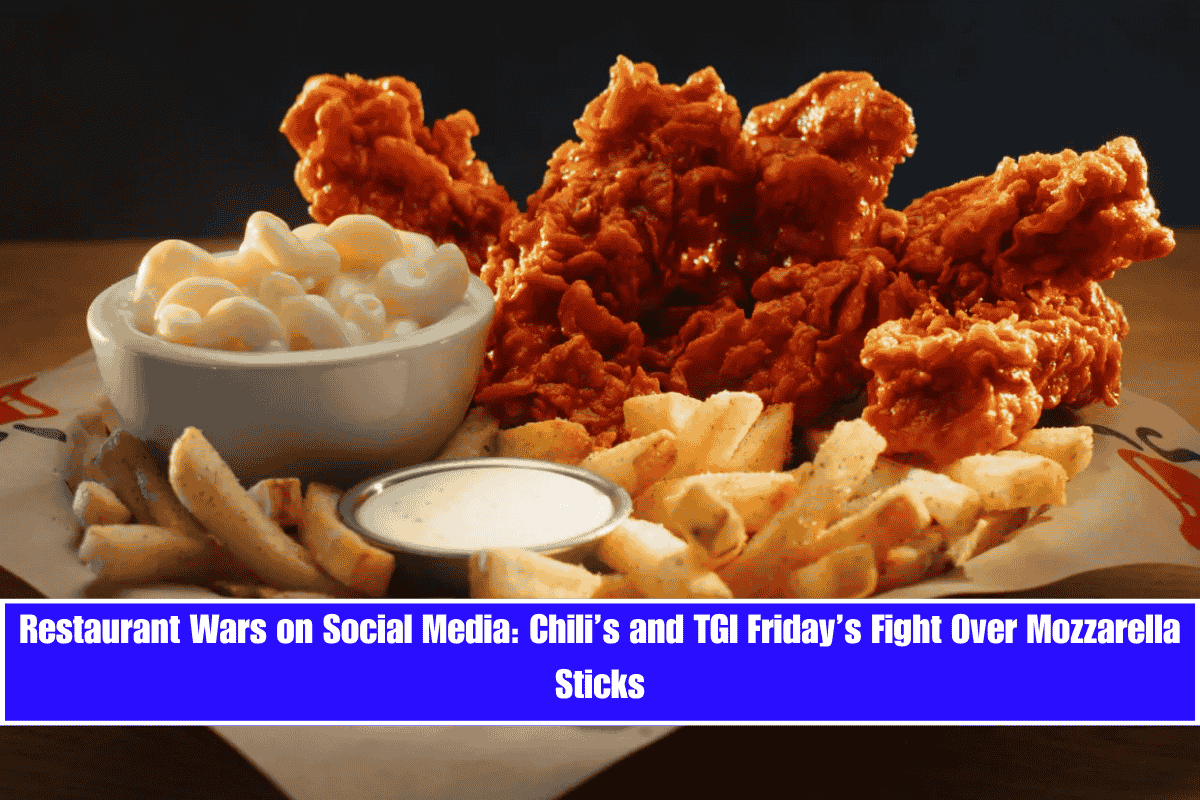 Restaurant Wars on Social Media Chili’s and TGI Friday’s Fight Over Mozzarella Sticks