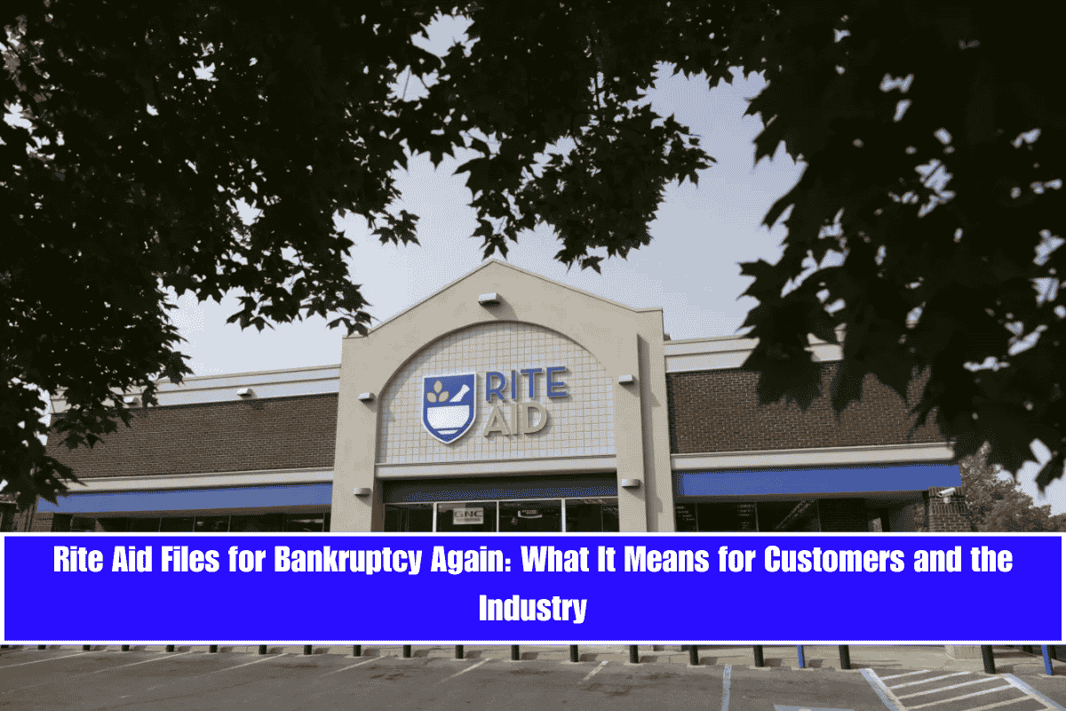 Rite Aid Files for Bankruptcy Again What It Means for Customers and the Industry